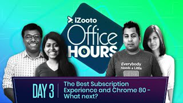 The Best Subscription Experience and Chrome 80 - What next? | iZooto Office Hours Series Day 3