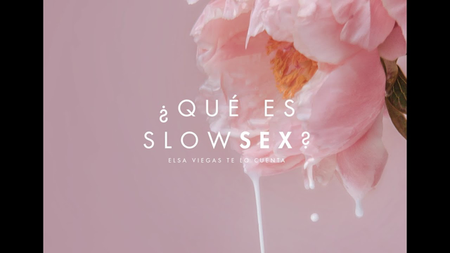 Elsa Viegas te lo cuenta: SLOWSEX