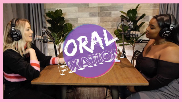Oral Fixation | Ep10 "Make Women Great Again" -Prioritizing Yourself, World's Biggest Sex Convention