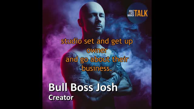 Adult Site Broker Talk with Bull Boss Josh 9