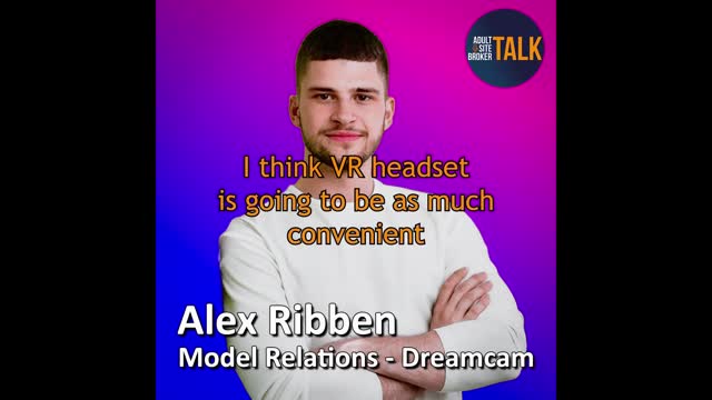 Adult Site Broker Talk Episode 259 with Alex Ribben of Dreamcam
