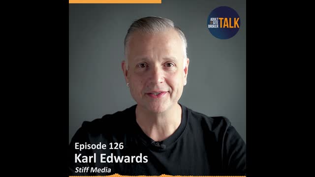 Adult Site Broker Talk Episode 126 Promo with Karl Edwards of Stiff Media