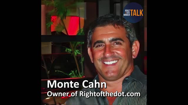 Adult Site Broker Talk Episode 151 with Monte of Right of the Dot