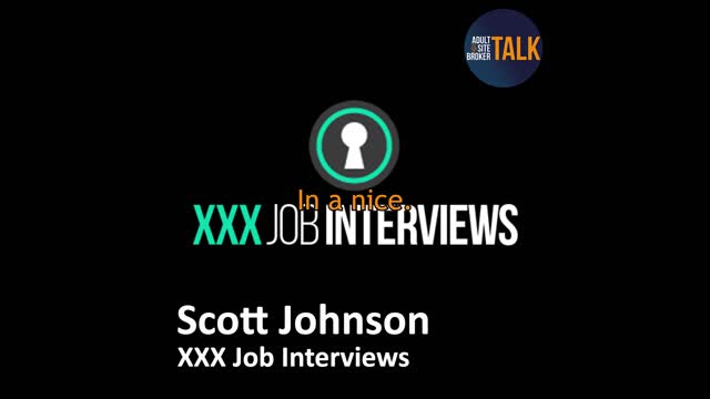 Adult Site Broker Talk with Scott Johnson 7