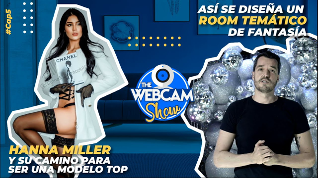 Hanna Miller y su camino para ser modelo top y así se diseña un room de fantasía #TheWebcamShow