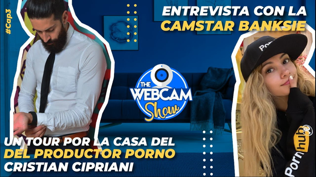 Un tour por la casa de Cipriani el productor porno/ Entrevista con la Camstar Banksie #TheWebcamShow