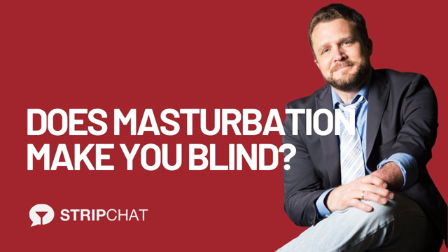 Does Masturbation Make You Blind? - Dr. David Ley