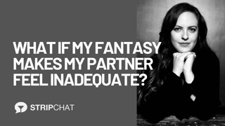 Nicoletta Von Heidegger - What If My Fantasy Makes My Partner Feel Inadequate?