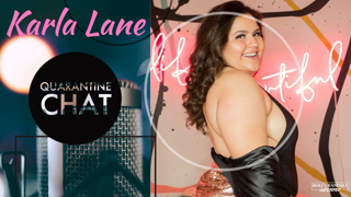 Quarantine Chat with Karla Lane!