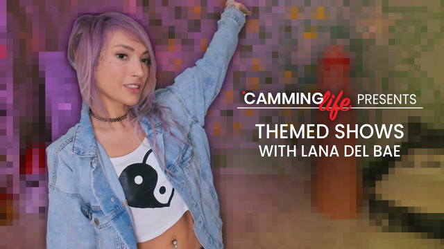 Themed Cam Shows with Lana Del Bae | Camming Life