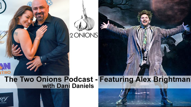 The Two Onions Podcast with Dani Daniels - Featuring Alex Brightman